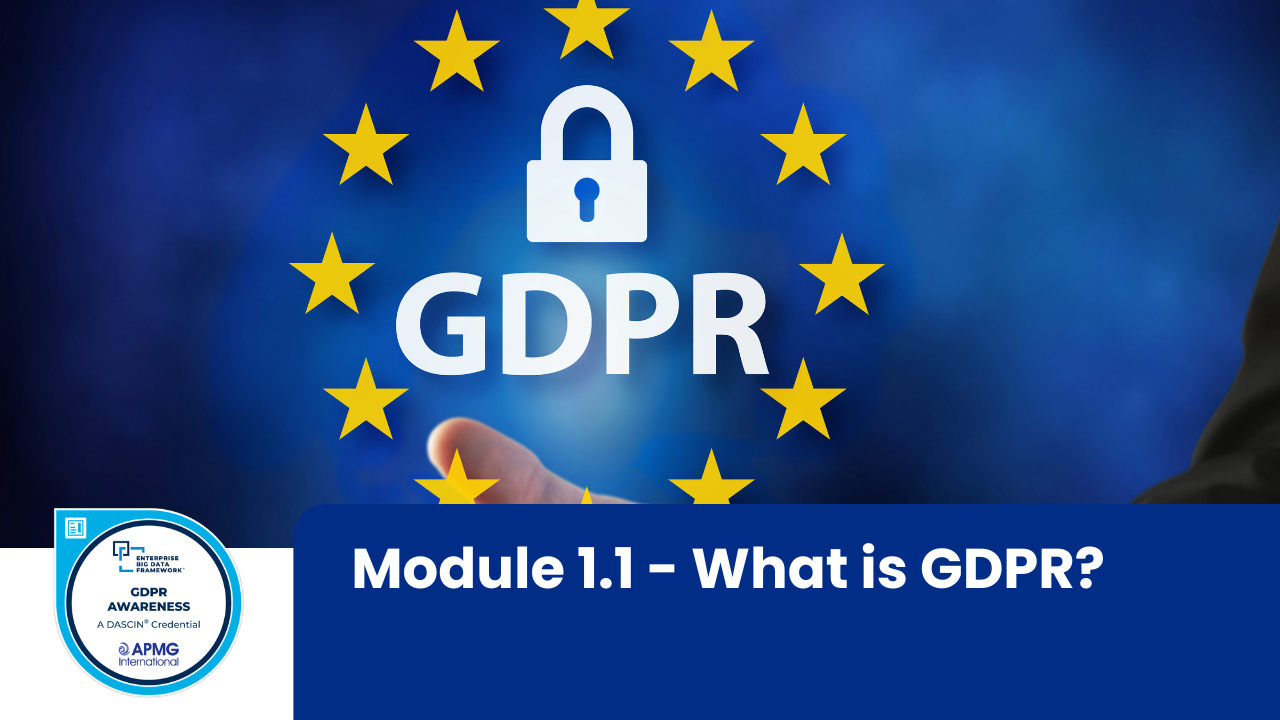 Module 1.1 GDPR Awareness